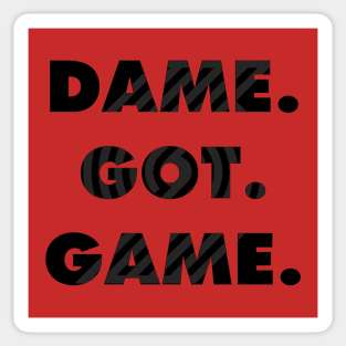 Dame. Got. Game. Sticker